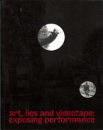 Art, Lies and Videotape: Exposing Per