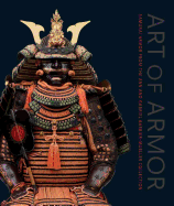 Art of Armor: Samurai Armor from the Ann and Gabriel Barbier-Mueller Collection