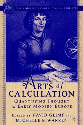 Art of Calculation: Numerical Thought in Early Modern Europe - Glimp, David (Editor), and Warren, Michelle R. (Editor)