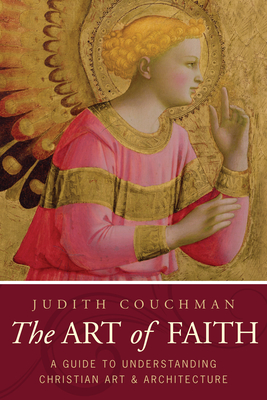 Art of Faith: A Guide to Understanding Christian Images - Couchman, Judith