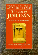 Art of Jordan - Bienkowski, Piotr (Editor), and Queen Noor Al-Hussein of Jordan (Foreword by)