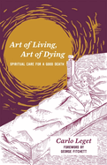 Art of Living, Art of Dying: Spiritual Care for a Good Death