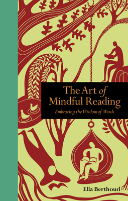 Art of Mindful Reading: Embracing the Wisdom of Words - Berthoud, Ella