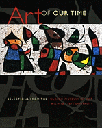 Art of Our Time: Selections from the Ulrich Museum of Art, Wichita State University - McDonnell, Patricia (Editor), and Stamey, Emily (Editor)