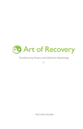 Art of Recovery: Transforming Shame and Addiction Mythology