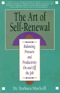 Art of Self-Renewal: Balancing Pressure and Productivity on and Off the Job