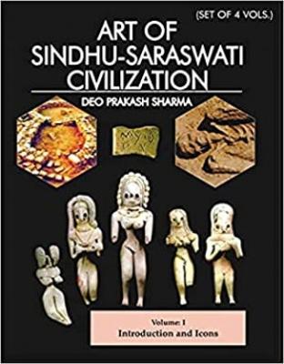 Art of Sindhu-Saraswati Civilization (In 4 Volumes) - Sharma, Deo Prakash