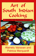 Art of South Indian Cooking: A Hippocrene Original Cookbook