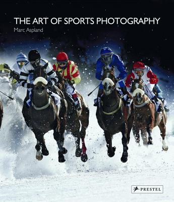 Art of Sports Photography - Aspland, Marc, and Wilkinson, Jonny (Contributions by), and Holt, Oliver (Contributions by)