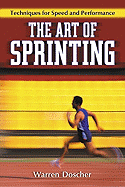 Art of Sprinting: Techniques for Speed and Performance