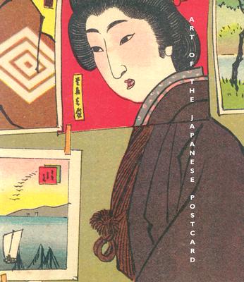 Art of the Japanese Postcard: Masterpieces Fom the Leonard A. Lauder Collection - Brown, Kendall (Text by), and Lauder, Leonard (Text by), and Nishimura Morse, Anne (Text by)