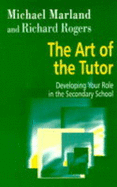 Art of the Tutor - Rogers, Richard, and Marland, Michael, and Marland, Perc