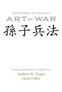 Art of War: Centennial Anthology Edition with Translations by Zieger and Giles