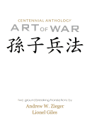 Art of War: Centenniel Anthology Edition with Translations by Zieger and Giles