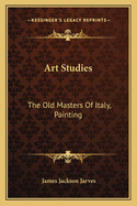 Art Studies: The Old Masters of Italy, Painting