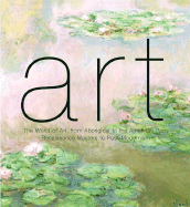 Art: The World of Art, for Aboriginal to American Pop, Renaissance Masters to Postmodernism - Belton, Robert
