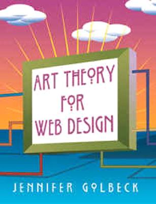 Art Theory for Web Design - Golbeck, Jennifer