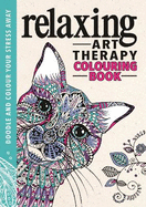Art Therapy: An Anti-Anxiety Colouring Book