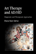 Art Therapy and Ad/HD: Diagnostic and Therapeutic Approaches