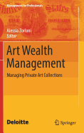 Art Wealth Management: Managing Private Art Collections