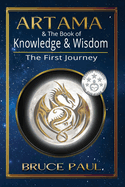 Artama & The Book of Knowledge & Wisdom: The First Journey