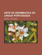 Arte de Grammatica Da Lingua Portugueza