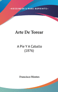 Arte de Torear: A Pie y a Caballo (1876)