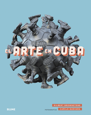 Arte En Cuba - Brownstone, Gilbert, and Guevara, Camilo