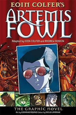 Artemis Fowl: The Graphic Novel - Donkin, Andrew (Adapted by), and Rigano, Giovanni, and Colfer, Eoin
