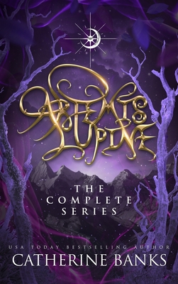 Artemis Lupine The Complete Series - Banks, Catherine, and Covers by Juan (Cover design by), and Banks, Avery