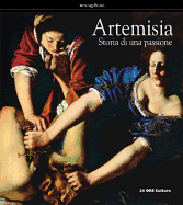 Artemisia Gentileschi: The Story of a Passion