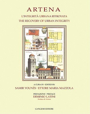 Artena: L'Integrita Urbana Ritrovata/The Recovery Of Urban Integrity - Younes, Samir (Editor), and Mazzola, Ettore Maria (Editor), and Latini, Erminio (Preface by)