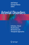 Arterial Disorders: Definition, Clinical Manifestations, Mechanisms and Therapeutic Approaches