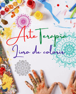 Arteterapia Livro de colorir Mandalas nicos como fonte de infinita criatividade, harmonia e energia divina: Livro de auto-ajuda para estimular a mente artstica e proporcionar relaxamento