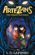 Artezans: The Forgotten Magic: Book 1 - An epic fantasy adventure of dreams and magical powers