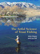 Artful Science of Trout Fishing - Hayes, John