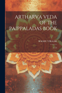 Artharva Veda of the Paippaladas Book: -1-13