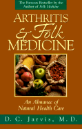 Arthritis and Folk Medicine: An Almanac of Natural Health Care