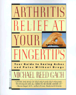 Arthritis Relief at Your Fingertips: Your Guide to Easing Aches and Pains Without Drugs