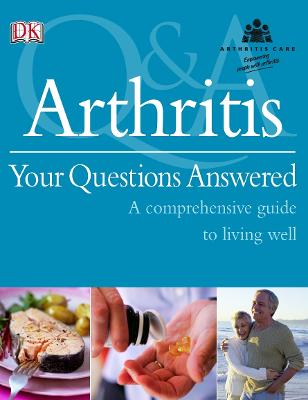 Arthritis Your Questions Answered: A Comprehensive Guide to Living Well - Hammond, Alison, and Hamer, Andy, and Green, Caroline