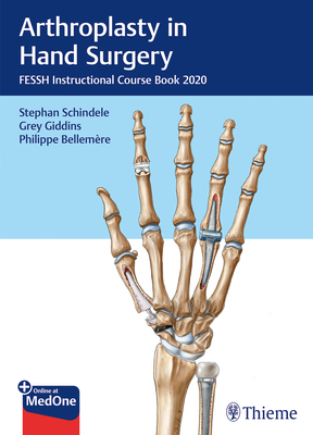 Arthroplasty in Hand Surgery: Fessh Instructional Course Book 2020 - Schindele, Stephan (Editor), and Giddins, Grey (Editor), and Bellemre, Philippe (Editor)