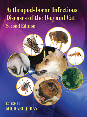 Arthropod-borne Infectious Diseases of the Dog and Cat - Day, Michael J. (Editor)