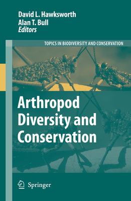 Arthropod Diversity and Conservation - Hawksworth, David L. (Editor), and Bull, Alan T. (Editor)