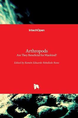 Arthropods: Are They Beneficial for Mankind? - Ranz, Ramn Eduardo Rebolledo (Editor)