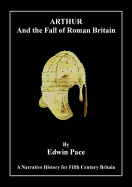 Arthur and the Fall of Roman Britain