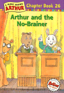 Arthur and the No-Brainer: A Marc Brown Arthur Chapter Book 26