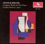 Arthur Berger: Complete Works for Solo Piano