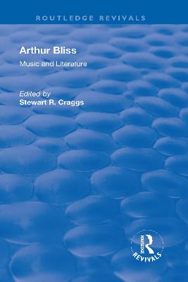 Arthur Bliss: Music and Literature - Craggs, Stewart R.