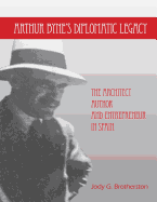 Arthur Byne's Diplomatic Legacy: The Architect, Author and Entrepreneur In Spain