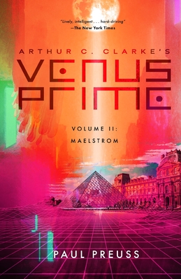 Arthur C. Clarke's Venus Prime 2-Maelstrom - Preuss, Paul, and Clarke, Arthur C (Foreword by)